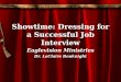 Showtime: Dressing for a Successful Job Interview Eaglevision Ministries Dr. LaClaire Bouknight