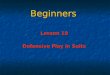 Beginners Lesson 19 Defensive Play in Suits. Opening Leads Opening Leads Obviously Key Obviously Key So another look at Opening Leads So another look