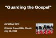 Guarding the Gospel Jonathan Ginn Chinese Grace Bible Church July 31, 2011