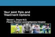 Your Joint Pain and Treatment Options Steven L. Drayer M.D. Private Practice-Lansing/Sparrow Hospital