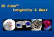 3D Knee Longevity & Wear. Why Knees Fail? 212 consecutive revised TKA, 1997-2000 Sharkey et al., CORR, 404, 2002