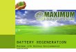 Maximum Life Battery Environmental Solutions B ATTERY R EGENERATION