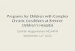 Programs for Children with Complex Chronic Conditions at Brenner Childrens Hospital Savithri Nageswaran MD,MPH September 12 th 2012