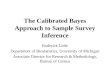 The Calibrated Bayes Approach to Sample Survey Inference Roderick Little Department of Biostatistics, University of Michigan Associate Director for Research