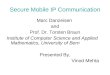 Secure Mobile IP Communication Marc Danzeisen and Prof. Dr. Torsten Braun Institute of Computer Science and Applied Mathematics, University of Bern Presented