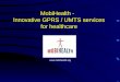 MobiHealth - Innovative GPRS / UMTS services for healthcare 