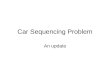 Car Sequencing Problem An update. How to certify output Standard output The Certificate class