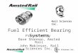 Rail Sciences Inc. Fuel Efficient Bearing Systems Presented by Dave Shannon, Amsted Rail John Makinson, Rail Sciences Inc. Rail Sciences Inc