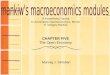 Chapter Five1 A PowerPoint Tutorial to Accompany macroeconomics, 5th ed. N. Gregory Mankiw Mannig J. Simidian ® CHAPTER FIVE The Open Economy