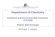 1 Department of Chemistry Analytical and Environmental Chemistry (CH-204) Atomic Spectroscopy Michael J. Hynes