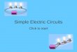 Simple Electric Circuits Click to start Question 1 This circuit is…. A parallel circuit with both lamps OFF A parallel circuit with both lamps ON A series