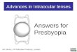 Advances in Intraocular lenses Answers for Presbyopia Jim Simms, VP Refractive Products, Lenstec