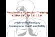 University of Kentucky Occupational Health and Safety Respiratory Protection Training OSHA 29 CFR 1910.134