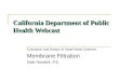California Department of Public Health Webcast Evaluation and Design of Small Water Systems Membrane Filtration Dale Newkirk, P.E