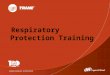 1 Company Confidential – Do Not Distribute Respiratory Protection Training