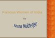 Famous Women of India By Agenda Women Leaders of Modern India Women Indian Rulers Indian Women of Faith Women Artists and Entertainers Women Sports Persons