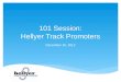 101 Session: Hellyer Track Promoters December 16, 2012