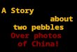 A Story about two pebbles Over photos of China! The difference between logical thoughts and lateral thoughts