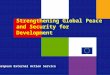 Strengthening Global Peace and Security for Development European External Action Service