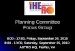 Planning Committee Focus Group 8:00 - 17:00, Friday, September 24, 2010 8:00 - 10:00, Saturday, September 25, 2010 ASTRO HQ, Fairfax, VA