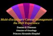 Multi-disciplinary Cancer Management the PAH Experience Damien B Thomson Director of Oncology Princess Alexandra Hospital