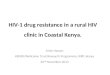 HIV-1 drug resistance in a rural HIV clinic in Coastal Kenya. Amin Hassan KEMRI/Wellcome Trust Research Programme, Kilifi, Kenya 22 nd November 2013