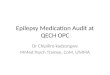 Epilepsy Medication Audit at QECH OPC Dr Chipiliro kadzongwe MMed Psych Trainee, CoM, UNIMA