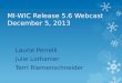 MI-WIC Release 5.6 Webcast December 5, 2013 Laurie Perrelli Julie Lothamer Terri Riemenschneider