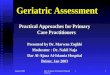 January 2003 Dar Al-Ajaza Al-Islamia Hospital in Beirut 1 Geriatric Assessment Practical Approaches for Primary Care Practitioners Presented by Dr. Marwan
