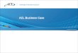 Technology for Business Assurance Copyright © 2010 ACL Services Ltd. ACL Business Case