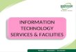INFORMATION TECHNOLOGY SERVICES & FACILITIES. 1 1 IT Services and Facilities 2 2 Toolkits 3 3 Open Access Computing Services 4 4 Wireless Internet Access