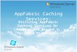 AppFabric Caching Services:. About Me Overview of Caching Server AppFabric Caching Architecture Demo: Server AppFabric Configuration Server AppFabric