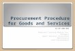 Procurement Procedure for Goods and Services AI-OP-ADM-003 Required Training Module For: Managers Guest Services Associates Maintenance Lead Housekeepers