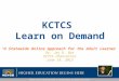 A Statewide Online Approach for the Adult Learner Dr. Jay K. Box KCTCS Chancellor June 18, 2013 KCTCS Learn on Demand
