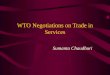 WTO Negotiations on Trade in Services Sumanta Chaudhuri