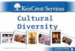 Copyright 2012 KenCrest Services. Culture Competence is a set of behaviors, attitudes and policies that come together in a system, agency or among professionals