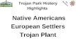 Trojan Park History Highlights Native Americans European Settlers Trojan Plant