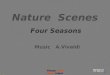 Nature Scenes Four Seasons Music A.Vivaldi Please leave Show intact