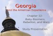 Georgia and the American Experience Chapter 12: Baby Boomers, Rebellion, and Wars Study Presentation ©2005 Clairmont Press