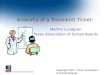 Anatomy of a Trouble(d) Ticket: Martha Lundgren Texas Association of School Boards Copyright 2007, Texas Association of School Boards