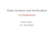 Static Analysis and Verification Victor Vianu U.C. San Diego in Databases