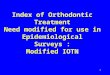 Index of Orthodontic Treatment Need modified for use in Epidemiological Surveys : Modified IOTN 1