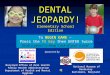National Museum of Dentistry Baltimore, Maryland National Museum of Dentistry Baltimore, Maryland DENTAL JEOPARDY! Elementary School Edition BEGIN GAME