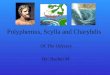 Polyphemus, Scylla and Charybdis Of The Odyssey By: Rachel M