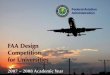 FAA Competition Goals Raise awareness of the importance of airports to the National Airspace System infrastructure. Increase the involvement of the academic