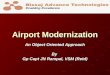 Airport Modernization An Object Oriented Approach By Gp Capt JN Rampal, VSM (Retd)