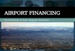An Overview of how Airports Function AIRPORT FINANCING