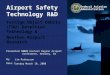Presented to: By: Date: Federal Aviation Administration Airport Safety Technology R&D Foreign Object Debris (FOD) Detection Technology & NextGen Airport