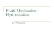 Fluid Mechanics - Hydrostatics AP Physics B. States of Matter Before we begin to understand the nature of a Fluid we must understand the nature of all