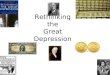 Rethinking the Great Depression. The Gold Standard $20.67 = 1 oz.1 oz. = £4.25 £10.29 mill. $50 mill. 1 oz. = £4.25 $4.86 = £1 What if American exporters